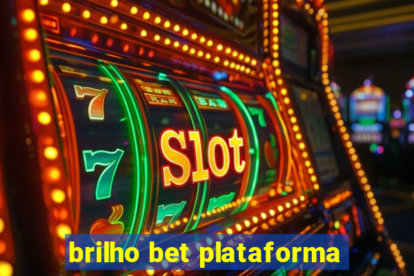 brilho bet plataforma